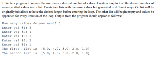 1. Write a program to request the user enter a desired number of values. Create a loop to load the desired number of user-spe