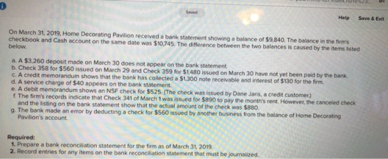 Help Save & Exit On March 31, 2019, Home Decorating Pavilion received a bank statement showing a balance of $9,840. The balan
