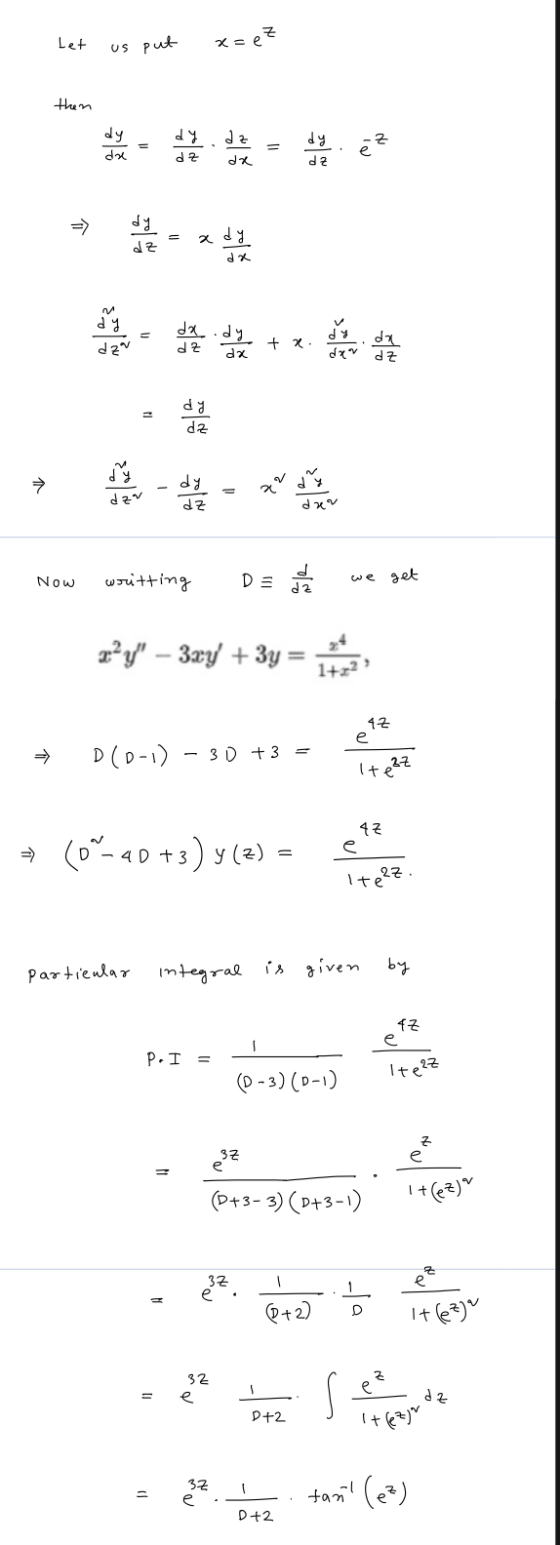 let us put x=eZ then J dy dae dy 1 dy d2 ez dre d a dy dz dy de da .dy d 은 dx - deya + x dy dy v da dZ dy dz dy d근에 dz du No