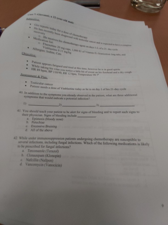 ce 7: Glovanni, a 22-year-old male Subicstins Gio reports today for a dose of chemotherapy He has recently been diagnosed wit