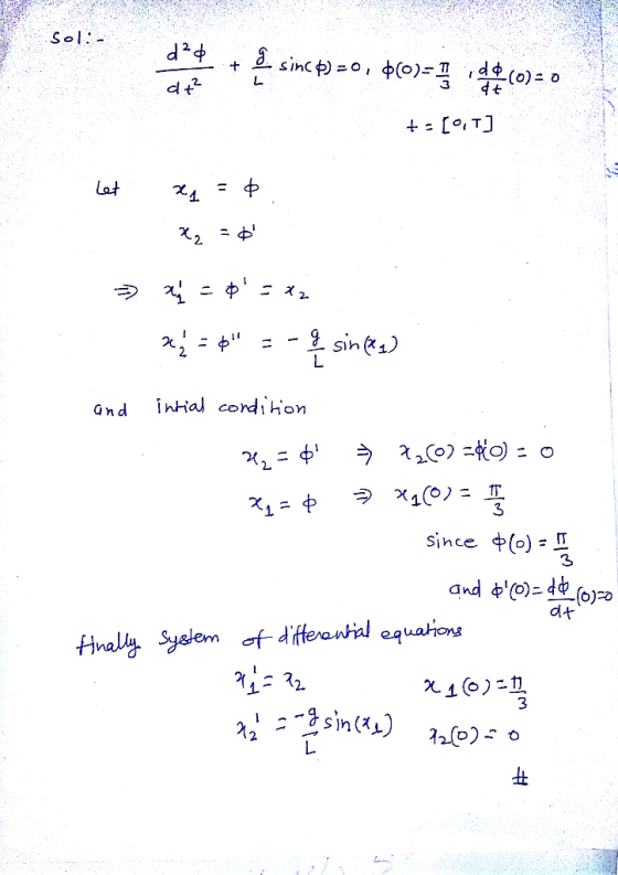 sol:- deep + Esincp)=0, +60= :00(0)=0 dt? += [0,1] Let x = 6 Y = .ee o = x2 x = $ = - sin(x3) and intial condition 22 = Ⓡ