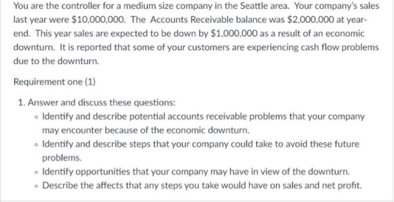 You are the controller for a medium size company in the Seattle area. Your companys sales last year were $10,000,000. The Ac