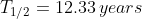 T_{1/2}=12.33\,years