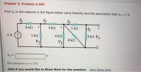 Chapter 5, Problem 5.004 Find V. in the network in the figure below using linearity and the assumption that Vo = 1 V. και Ν 8