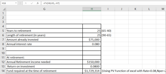 -: fax =FV(H8, H5,,-17) | н т т к с м 25 (65-40) 25 (90-65) $75,000 0.080 5 Years to retirement 6 Length of retirement (in ye