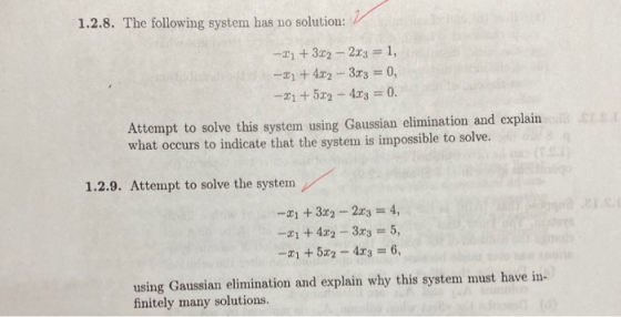 1.2.8. The following system has no solution: -21 + 322 - 2x3 = 1, -21 + 4x2 - 333 = 0, -21 +5x2 - 4.33 = 0. Attempt to solve