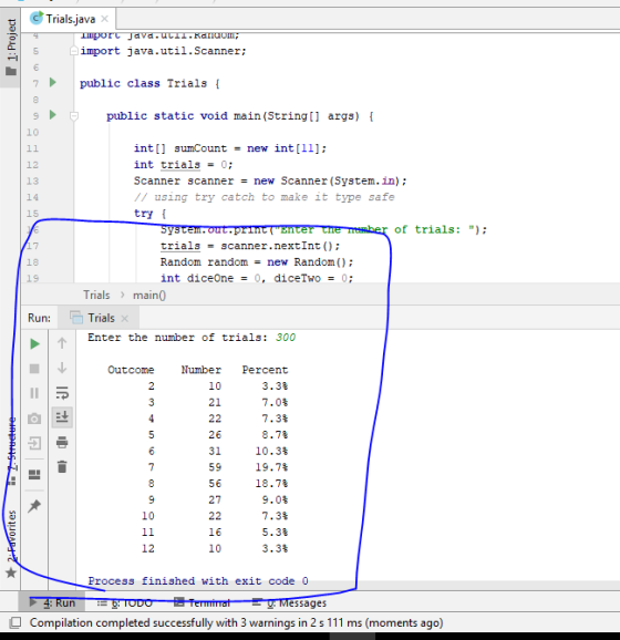 I 1: Project Trials.java Import java.util. Random import java.util.Scanner; public class Trials { public static void main(Str