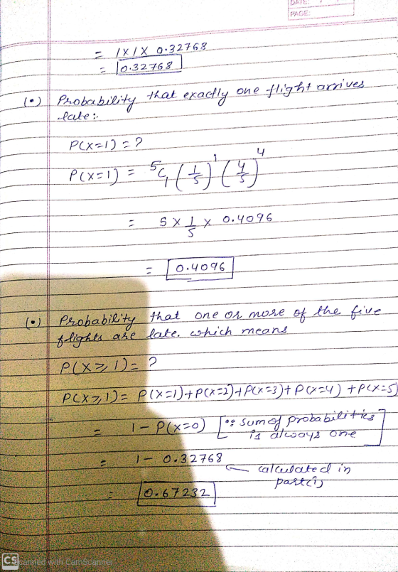 1 X/X 0.32768 E 10.32768 Probability that exactly one flight arrives late: P(x=1] = ? P(x= 1) = 5c ( + ) ( 4 ) = 1 - 5X IX 0.