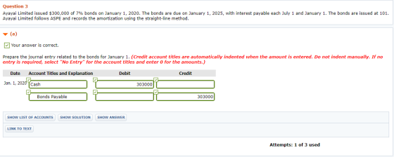 Question 3 Ayayai Limited issued $300,000 of 7% bonds on January 1, 2020. The bonds are due on January 1, 2025, with interest