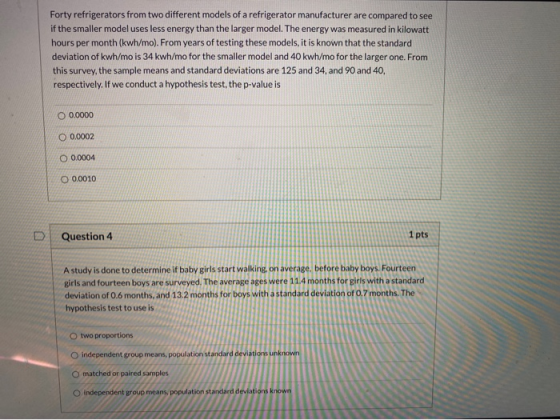 Forty refrigerators from two different models of a refrigerator manufacturer are compared to see if the smaller model uses le