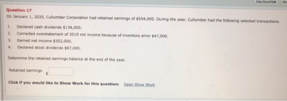 Question 17 On January 1, 2020, Cullumber Corporation had retained earnings of $554,000. During the year, Cullumber had the f