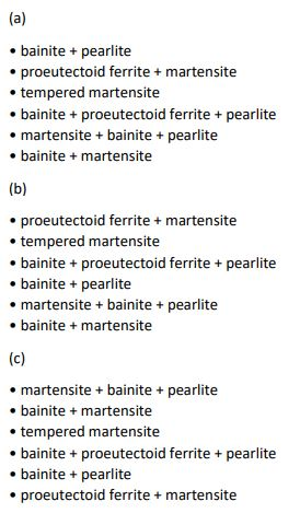 (a) • bainite + pearlite .proeutectoid ferrite + martensite • tempered martensite • bainite + proeutectoid ferrite + pearlite