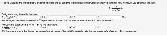 (1 point) Calculate the integral below by partial fractions and by using the indicated substitution. Be sure that you can sho
