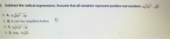 5. Subtract the radical expressions. Assume that all variables represent positive real numbers. 372y3 - Jy O A. 172y3 - 2y B.