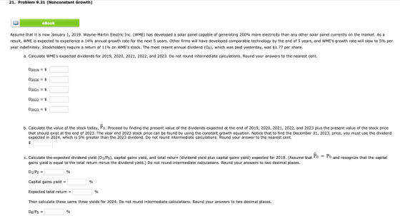 21. Problem 9.21 (Nonconstant Growth) еВook Assume that it is now January 1, 2019. Wayne-Martin Electric Inc. (WME) has devel