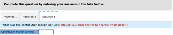 Complete this question by entering your answers in the tabs below. Required 1 Required 2 Required 3 What was the contribution