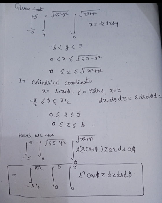 Given that 모 o In cylindrical coordinate 15 525-yn Sarayn az dzdady -5 -5<y<5 0<x< 525-y2 10 sz& Swap 0 dx, dy dra 8 ds døde