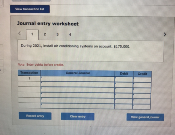 View transaction list Journal entry worksheet 2 3 4 During 2021, install air conditioning systems on account, $175,000. Note: