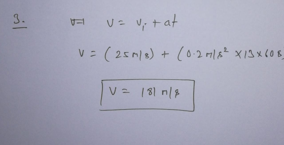 u= ut at V = ( 25M/s) + (0.2 M18? X13x608 V = 181.018