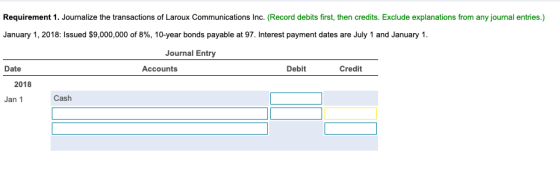 Requirement 1. Journalize the transactions of Laroux Communications Inc. (Record debits first, then credits. Exclude explanat