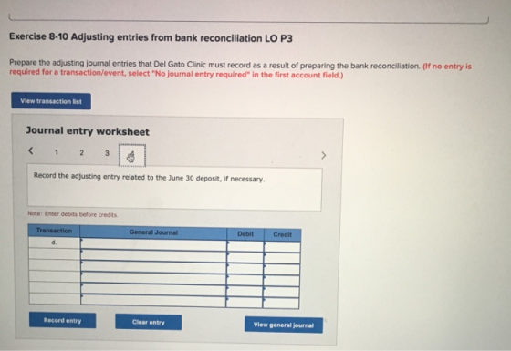 Exercise 8-10 Adjusting entries from bank reconciliation LO P3 Prepare the adjusting journal entries that Del Gato Clinic mus
