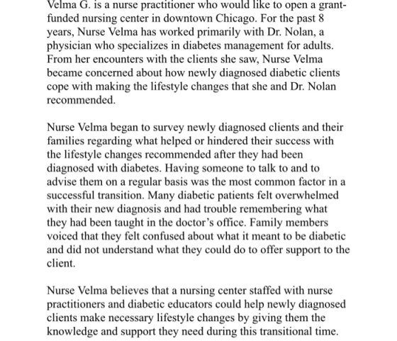 Velma G. is a nurse practitioner who would like to open a grant- funded nursing center in downtown Chicago. For the past 8 ye