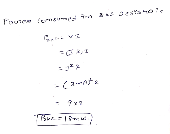 ak gesistog is Power consumed an PakravI FLIRI = 122 -( 3mA) 2 = 9x2 Pler.= 18mw.?