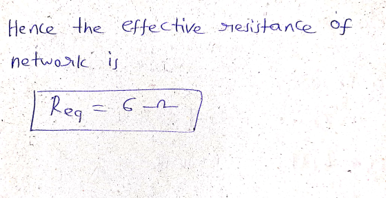 Hence the effective resistance of network is Rega CA