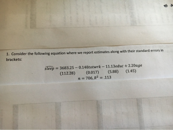 1. Consider the following equation where we report estimates along with their standard errors in brackets: =3683.25-0.148to t