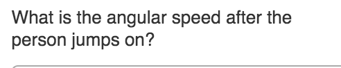 What is the angular speed after the person jumps on?