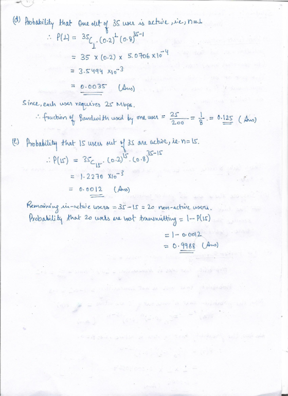 (a) Probability that one out of 35 user is active, lie, nat :: P(1) = 350,.(0:2)*(0.9 = 35 x (0-2) x 5.0706 x 1024 = 3.5494 X