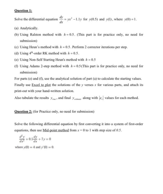 Question l: Solve the differential equation--=yr-lly for y(0.5) and y(1), where y(0)=1 (a) Analytically (b) Using Ralston met