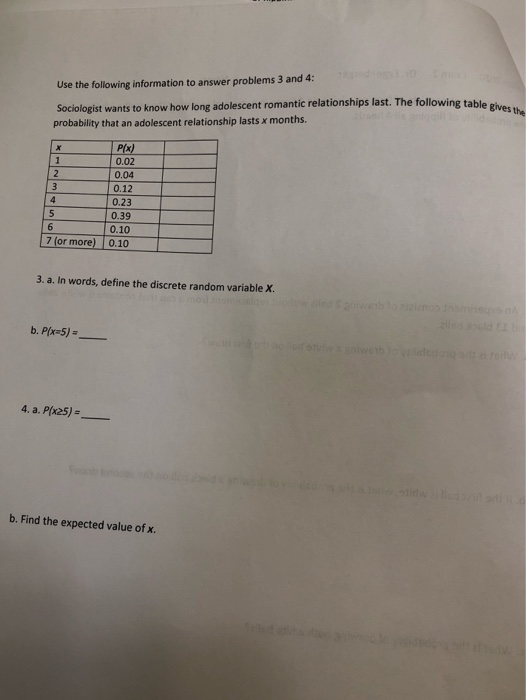 Use the following information to answer problems 3 and 4: ng table gives the Sociologist wants to know how long adolescent ro