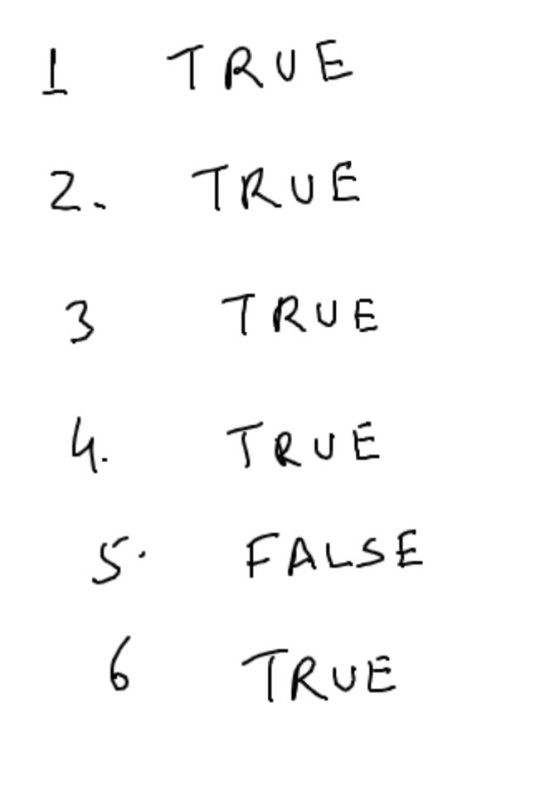 L TRUE 2 TAUE 3 TRuE TeuE S- FALSE 6 TRute