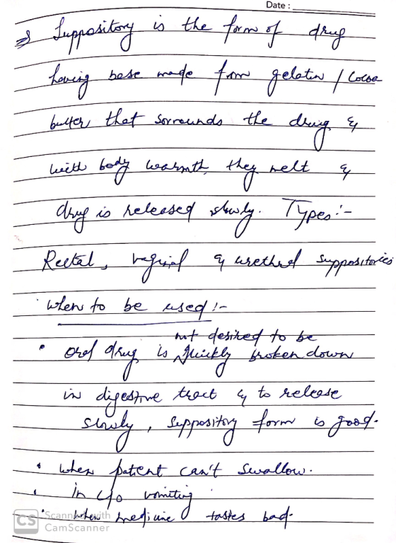 Date : & Suppository is the form of dry hering bese made for gelaton / Colsa butter that surrounds the drug & with body wasnt