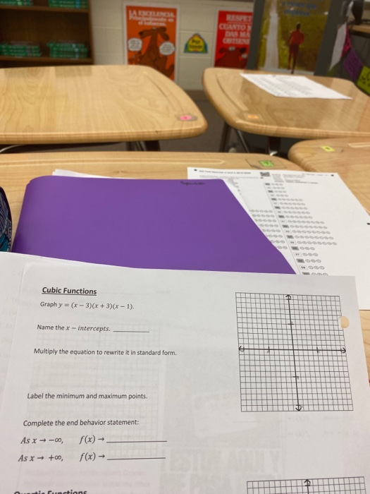 JA ENI RESPET CUANTO DAMA CTEN Cubic Functions Graph y (x-3)(x +3)(x-1). Name the x- intercepts. Multiply the equation to rew