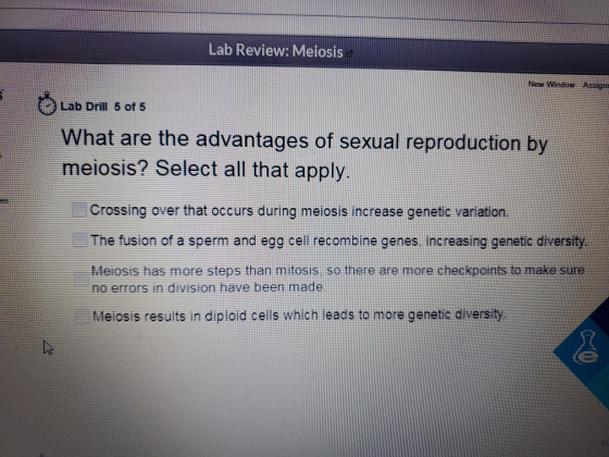 Lab Review: Meiosis : Vindow Assign ÖLab Drill 5 of 5 What are the advantages of sexual reproduction by meiosis? Select all t