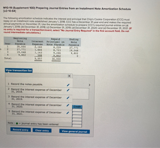 M10-19 (Supplement 10D) Preparing Journal Entries from an Installment Note Amortization Schedule [LO 10-S4] The following amo