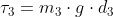 \tau _{3}=m_{3}\cdot g\cdot d_{3}