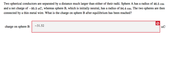 Two spherical conductors are separated by a distance much larger than either of their radii. Sphere A has a radius of 46.5 cm