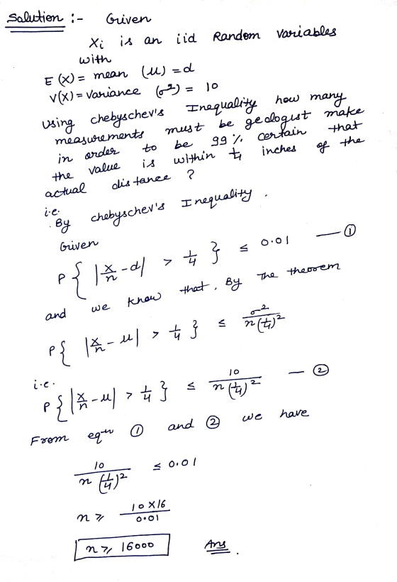 solution : Griven variables is an iid Random Xi with how many I E (x) = mean (M)=d V(X) = variance 6%) = 10 using chebyschev