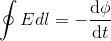 \oint Edl=-\frac{\mathrm{d\phi } }{\mathrm{d} t}