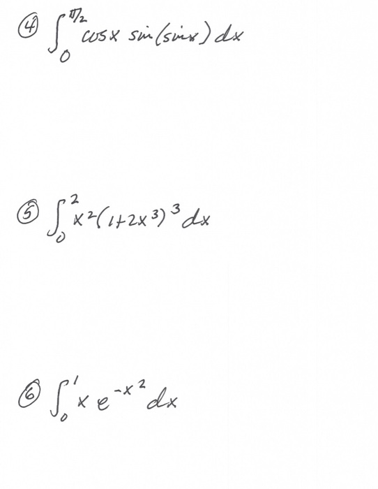 • 7/2 cosx sin (sinx) dx 10 s S; X=(1+2x9) dx x2 sixe dx