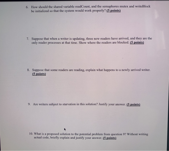 6. How should the shared variable readCount, and the semaphores mutex and writeBlock be initialized so that the system would