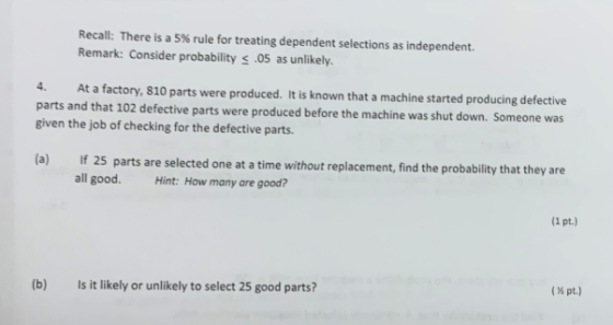 Recall: There is a 5% rule for treating dependent selections as independent. Remark: Consider probability 3.05 as unlikely. 4