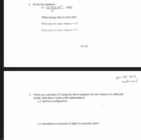 4. Given the equation: E=-21.79 X 109 (#26) What energy does it solve for? What does it mean when n = 1? What does it mean w