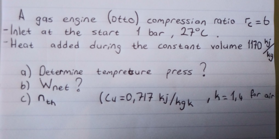 -Inlet 1-Heat gas engine lotto) compression ratio te=6 at the start 1 bar, 27°C. added during the constant volume 1170 h temp