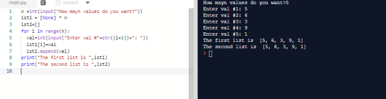 main.py saved - 1 n -int(input(How mayn values do you want?)) 2 1st1 = [None] *n 1st2=[] for i in range(n): 5 val=int(input