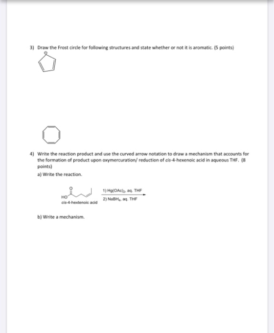 3) Draw the Frost circle for following structures and state whether or not it is aromatic. (5 points) 4) Write the reaction p
