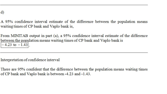 d) A 95% confidence interval estimate of the difference between the population means waiting times of CP bank and Vaplo bank